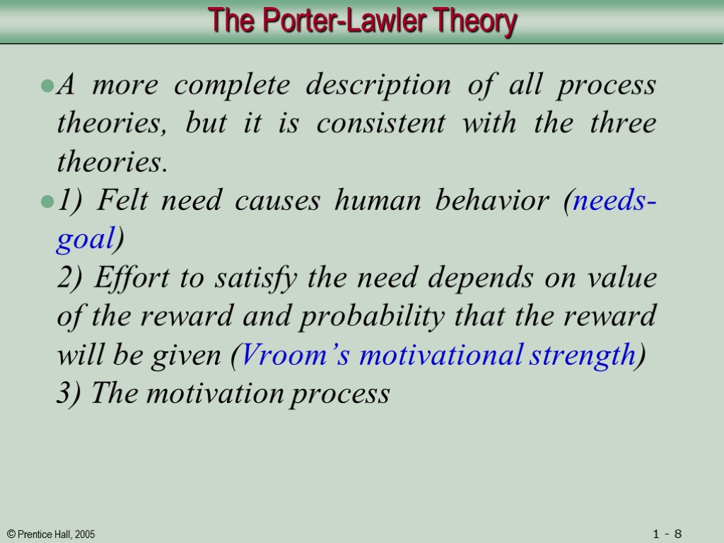 The Porter-Lawler Theory A more complete description of all process theories, but it is